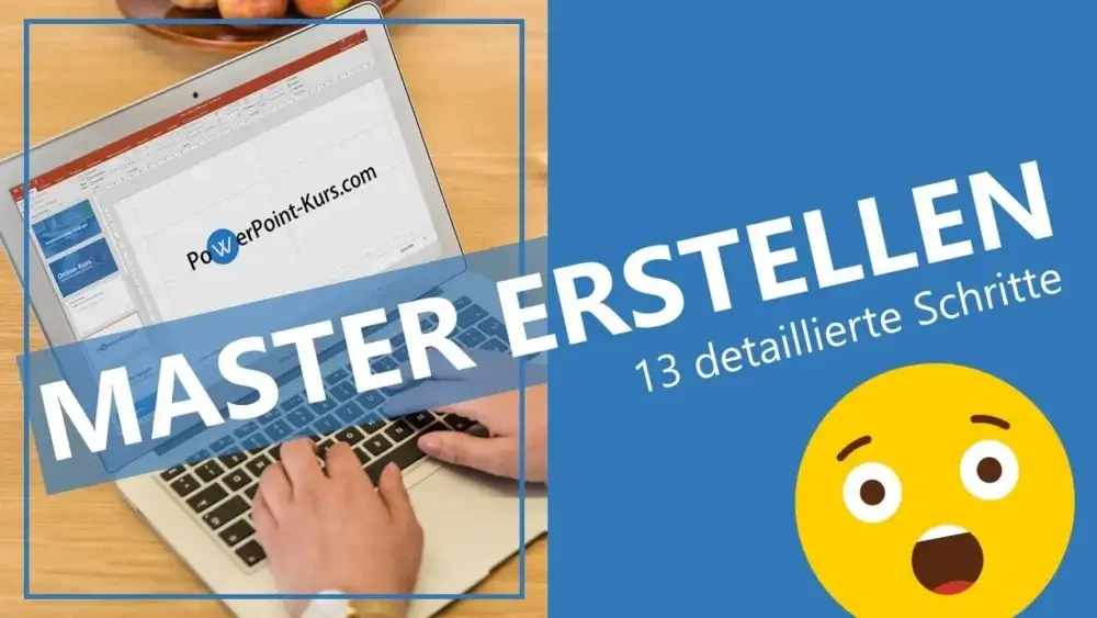 PowerPoint-Master erstellen in dreizehn Schritten